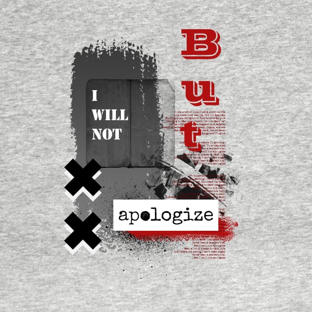 I Will Not Apologize XX by Merch Band